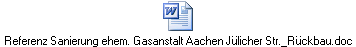 Referenz Sanierung ehem. Gasanstalt Aachen Jülicher Str._Rückbau.doc